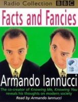 Facts and Fancies written by Armando Iannucci performed by Armando Iannucci on Cassette (Abridged)